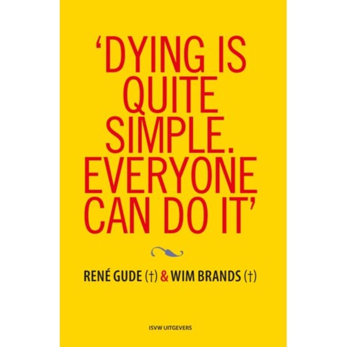 ‘Dying is quite simple. Everyone can do it.’ - Wim Brands
