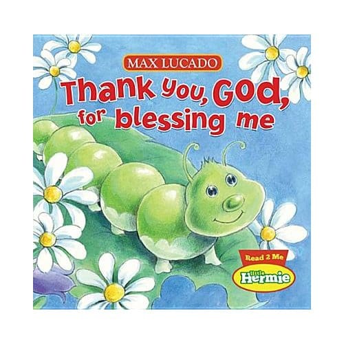 Thank You, God, For Blessing Me - Max Lucado