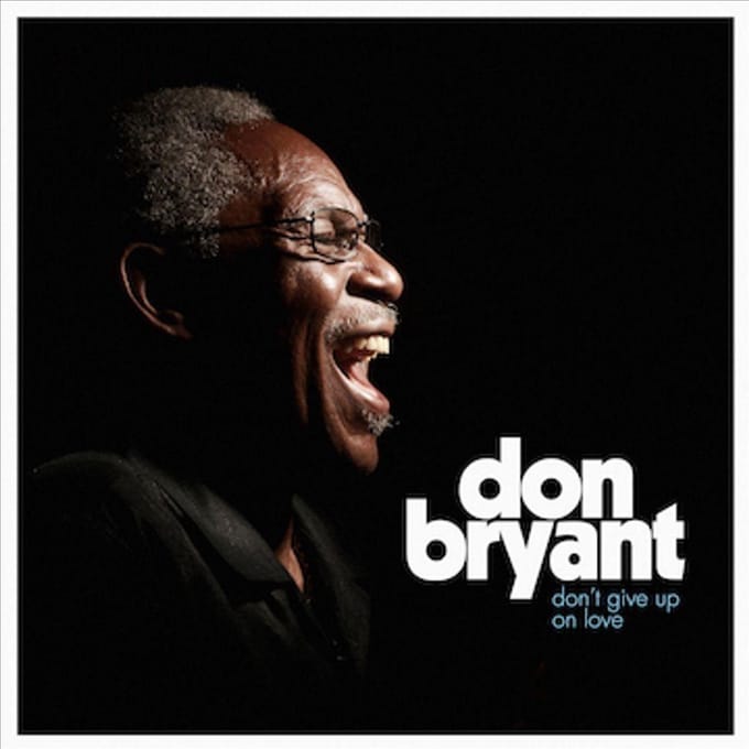 Don Bryant - Don'T Give Up On Love