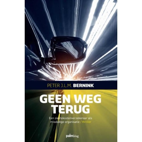 Geen Weg Terug - Peter J.L.M. Bernink