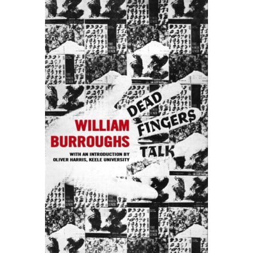 Dead Fingers Talk - Alma Classics Evergreens - William S. (Author) Burroughs
