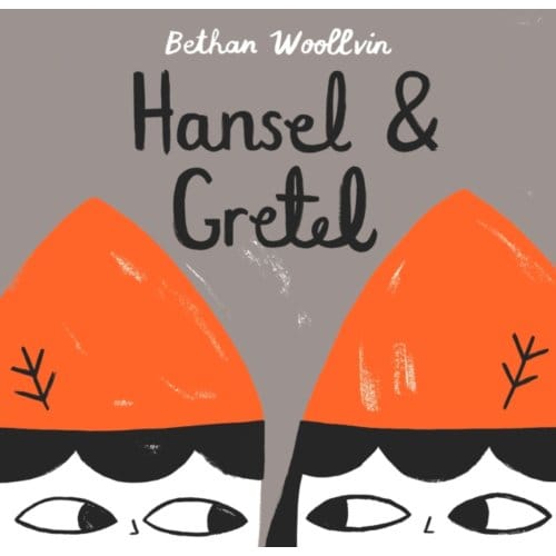 Hansel And Gretel - Bethan Woollvin