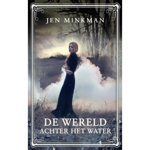 De Wereld Achter Het Water - Jen Minkman