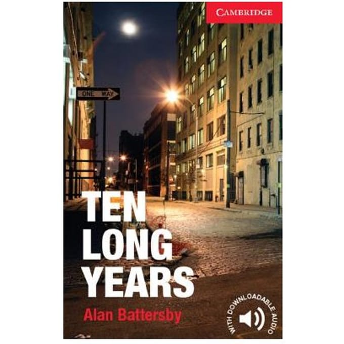 Ten Long Years Level 1 Beginner/Elementary - Cambridge English Readers - Alan Battersby
