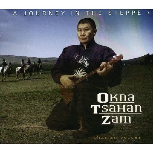 Okna Tsahan Zam - Shaman Voices - A Journey In The Steppe (CD)