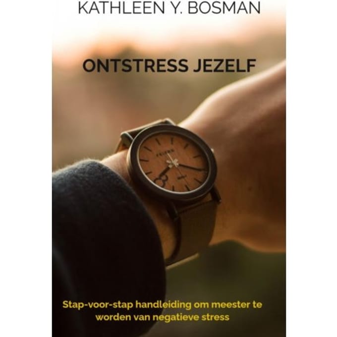 Ontstress Jezelf - Kathleen Y. Bosman