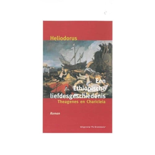 Een Ethiopische Liefdesgeschiedenis - Grieks Proza - Heliodorus