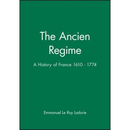 The Ancien Regime - Le Roy Ladurie, Emmanuel