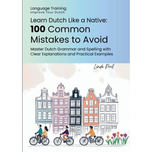 Learn Dutch Like A Native - 100 Common Mistakes To Avoid - Linde Pool