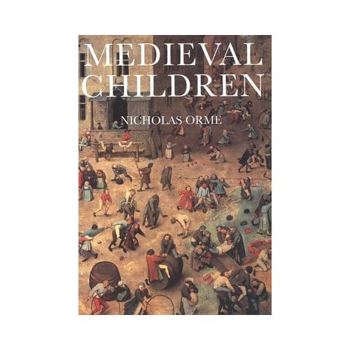 Medieval Children - Nicholas Orme
