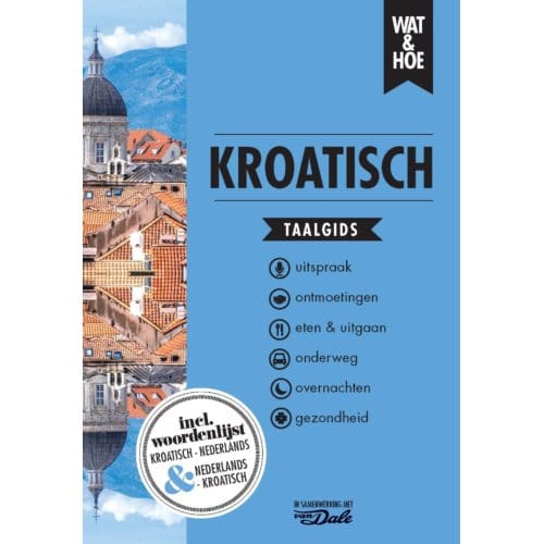 Kroatisch - Wat & Hoe Taalgids - Wat & Hoe taalgids