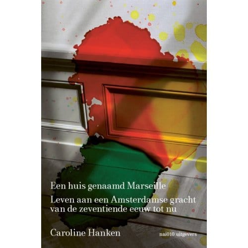Een Huis Genaamd Marseille - Caroline Hanken
