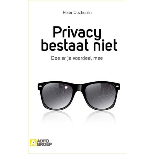 Privacy Bestaat Niet - Peter Olsthoorn