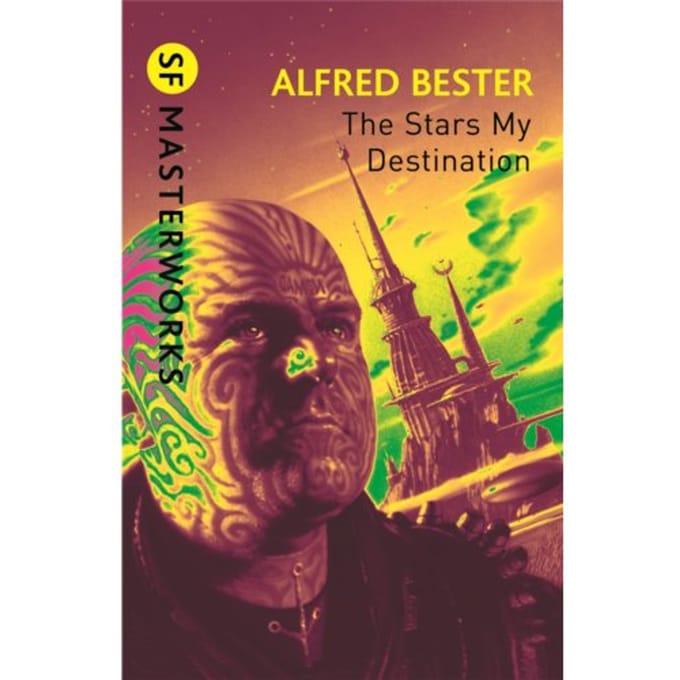 The Stars My Destination - S.F. Masterworks - Alfred Bester