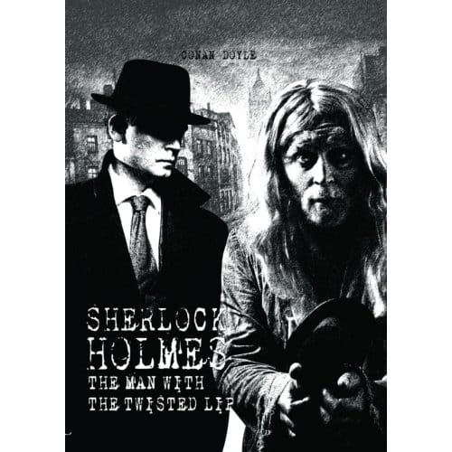 The Man With The Twisted Lip - Arthur Conan Doyle
