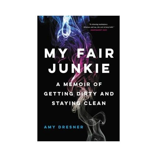 My Fair Junkie - Amy Dresner