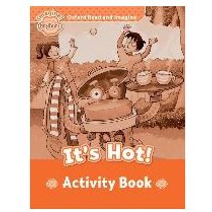 Oxford Read And Imagine: Beginner: It's Hot! Activity Book - Paul Shipton