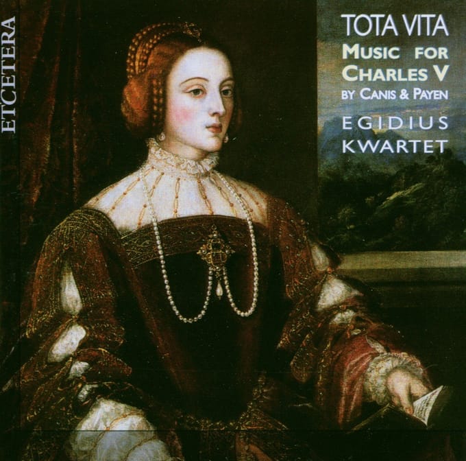 Egidius Kwartet - Tota Vita: Music For Charles V (CD)