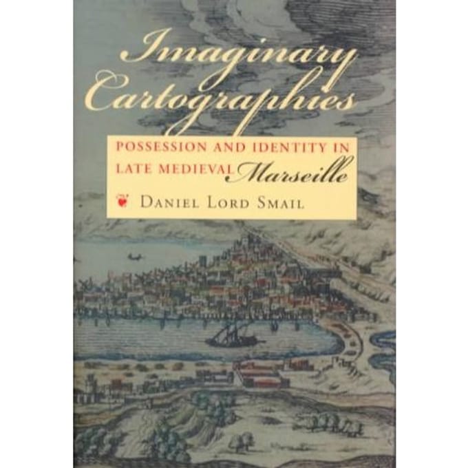 Imaginary Cartographies - Daniel Lord Smail