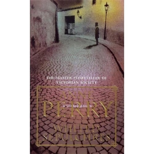 Whited Sepulchres (William Monk Mystery, Book 9) - William Monk Mystery - Anne Perry
