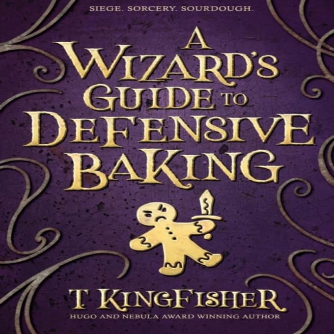 A Wizards Guide to Defensive Baking door T Kingfisher Paperback Boek 9781614505242
