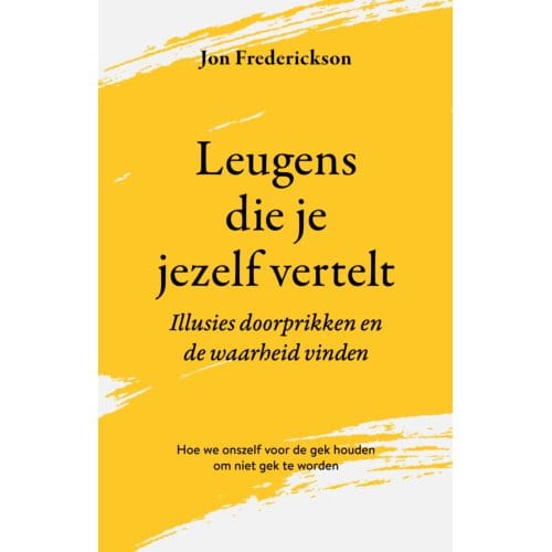 Leugens Die Je Jezelf Vertelt - Jon Frederickson