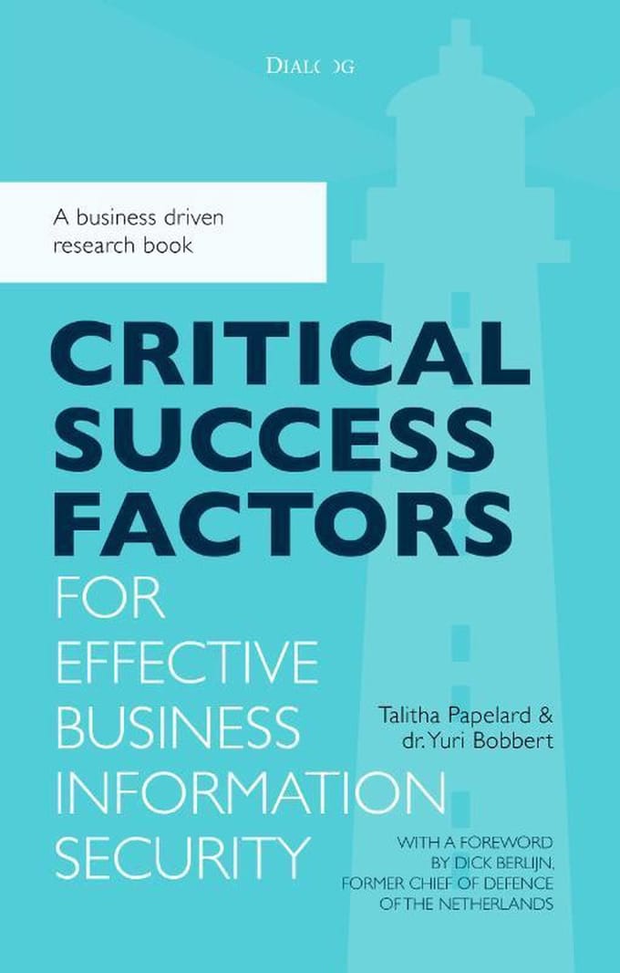 Critical Success Factors For Effective Business Information Security - Yuri Bobbert