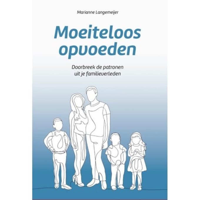 Moeiteloos Opvoeden - Marianne Langemeijer
