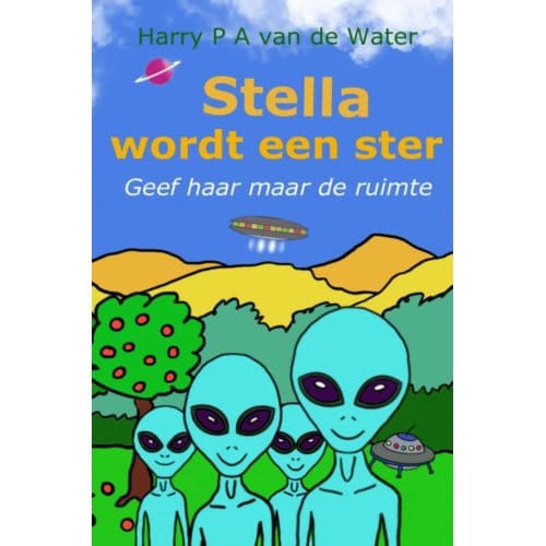 Stella Wordt Een Ster - Harry P A van de Water