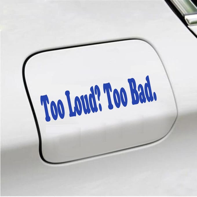 Bumpersticker - Too Loud Too Bad - 5 X 20 - Blauw
