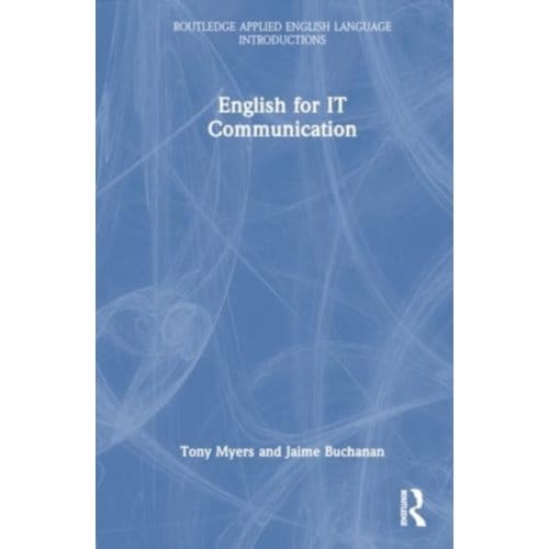 English For It Communication - Routledge Applied English Language Introductions - Tony Myers