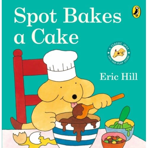 Spot Bakes A Cake - Eric Hill