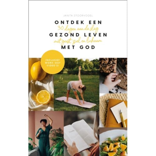 Ontdek Een Gezond Leven Met God - Janita Stoorvogel