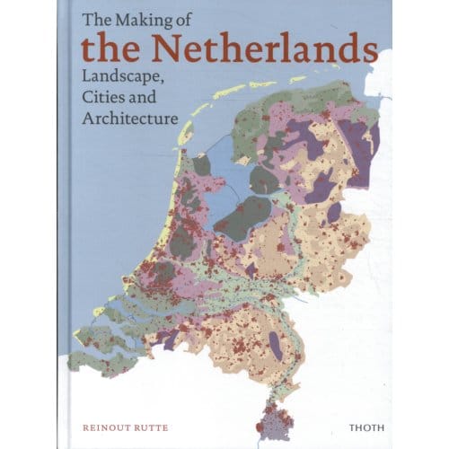 The Making Of The Netherlands - Reinout Rutte