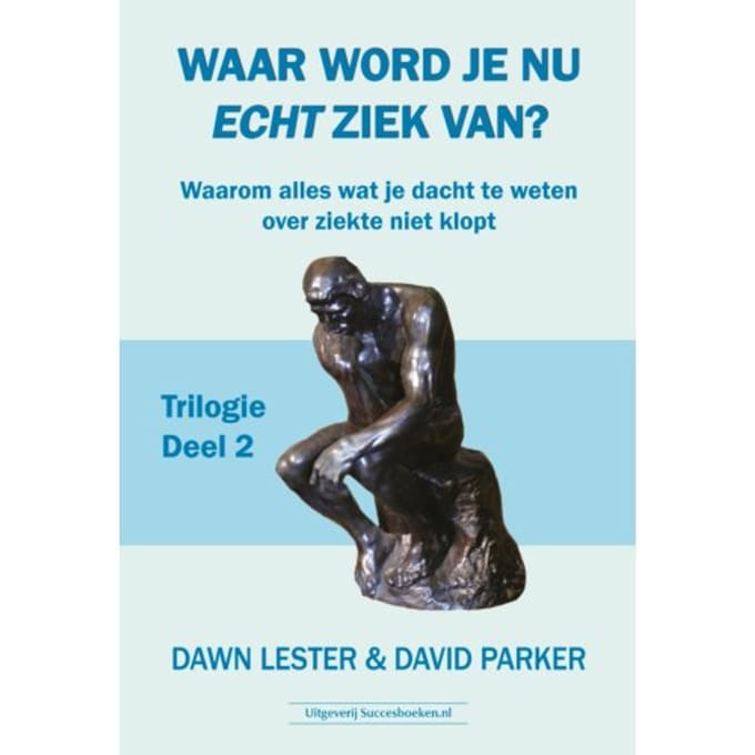 Waar Word Je Nu Echt Ziek Van? / 2 - David Parker