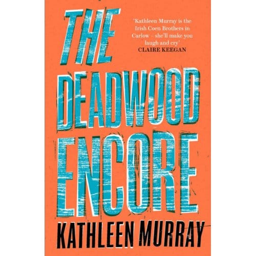 The Deadwood Encore - Kathleen Murray