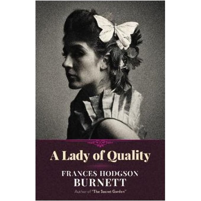 A Lady Of Quality - Frances Hodgson Burnett