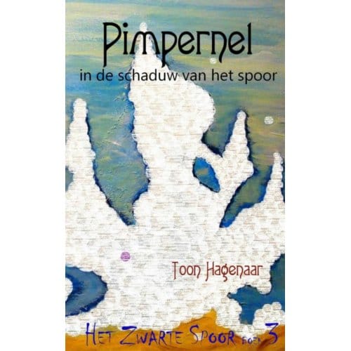 Pimpernel In De Schaduw Van Het Spoor - Toon Hagenaar