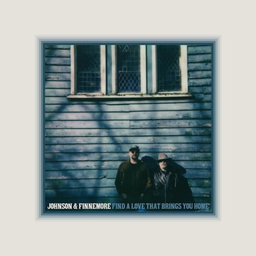 Find A Love That Brings You Home - Johnson & Finnemore