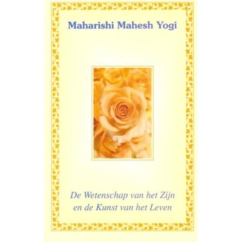 De Wetenschap Van Het Zijn En De Kunst Van Het Leven - Mahesh Yogi