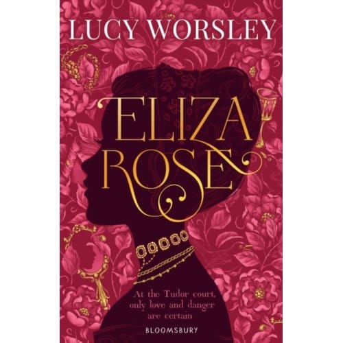 Eliza Rose - Lucy Worsley