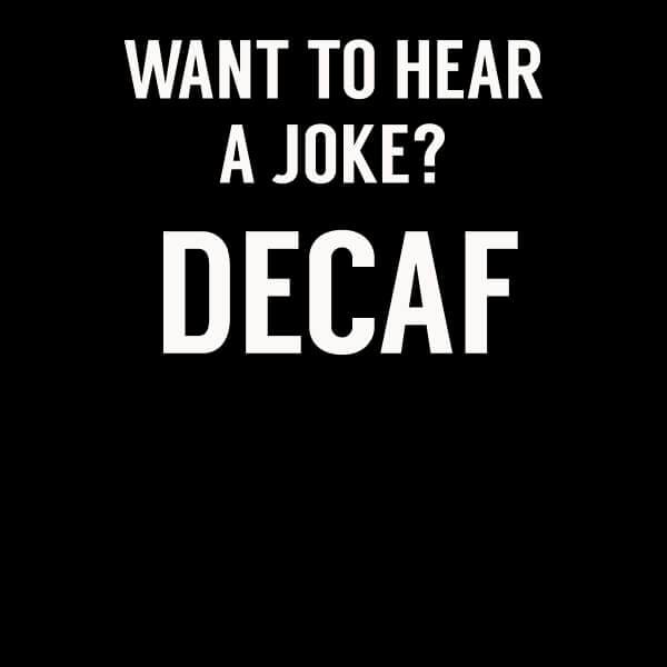 Want to Hear a Joke? Decaf Women's T-Shirt - Black - 3XL