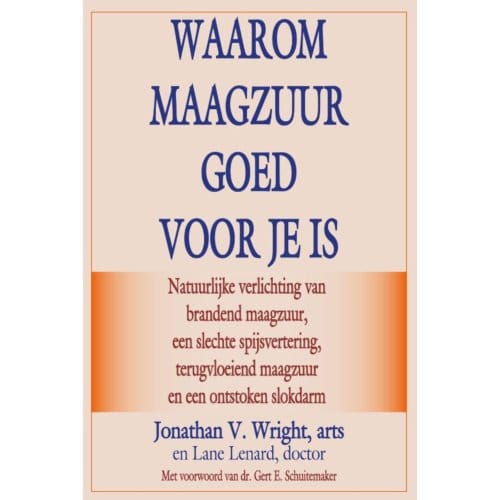 Waarom Maagzuur Goed Voor Je Is - Jonathan V. Wright