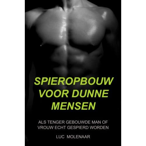 Spieropbouw Voor Dunne Mensen - Luc Molenaar