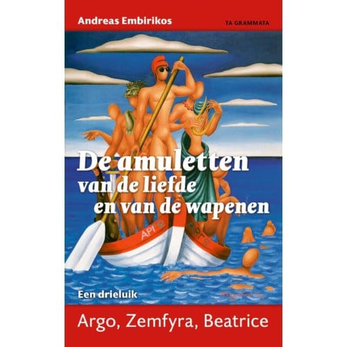 De Amuletten Van De Liefde En Van De Wapenen - Grieks Proza - Andreas Embirikos