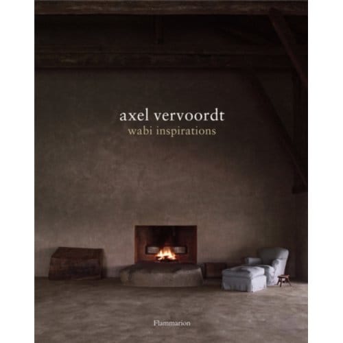 Axel Vervoordt: Wabi Inspirations - Axel Vervoordt