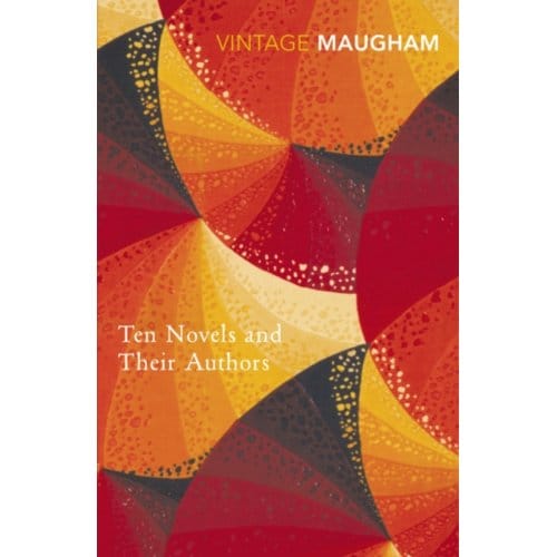 Ten Novels And Their Authors - W. Somerset Maugham