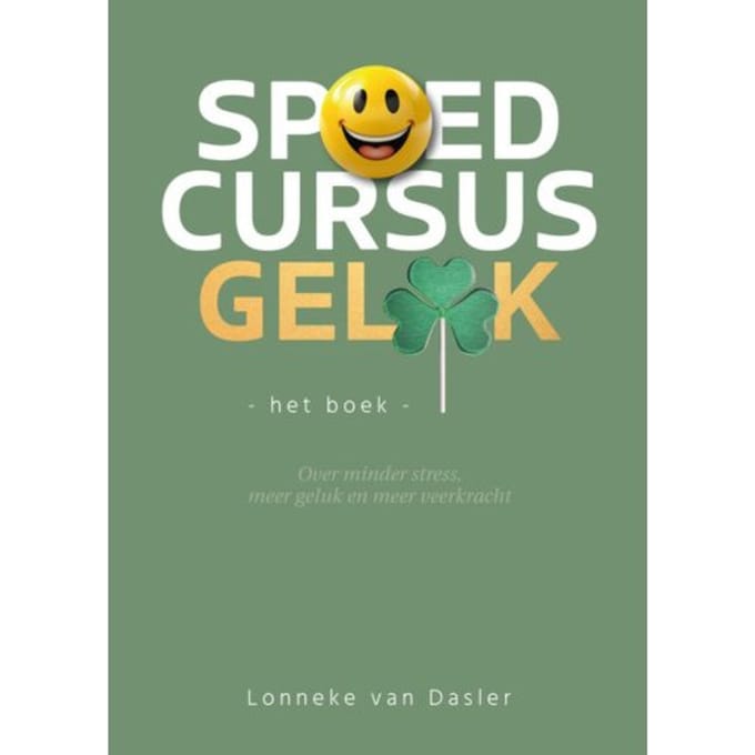 Spoedcursus Geluk - Lonneke van Dasler