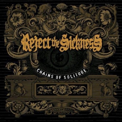 Chains Of Solitude - Reject The Sickness