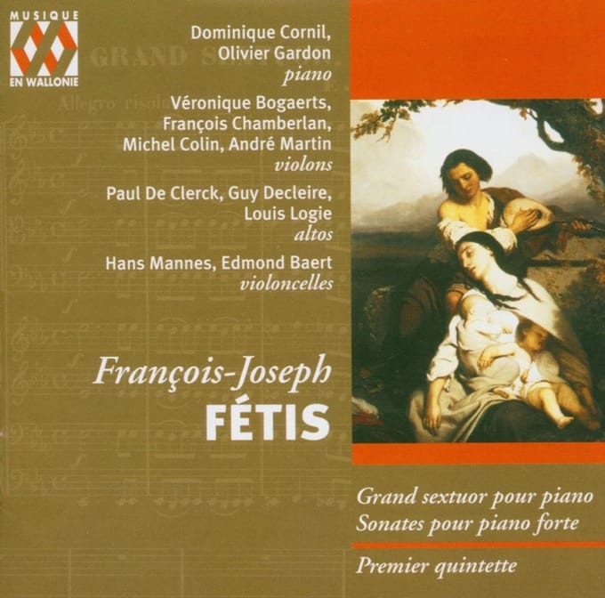 Dominique Cornil & Olivier Gardon - Fétis: Sextuor, Sonates, Quintette (CD)